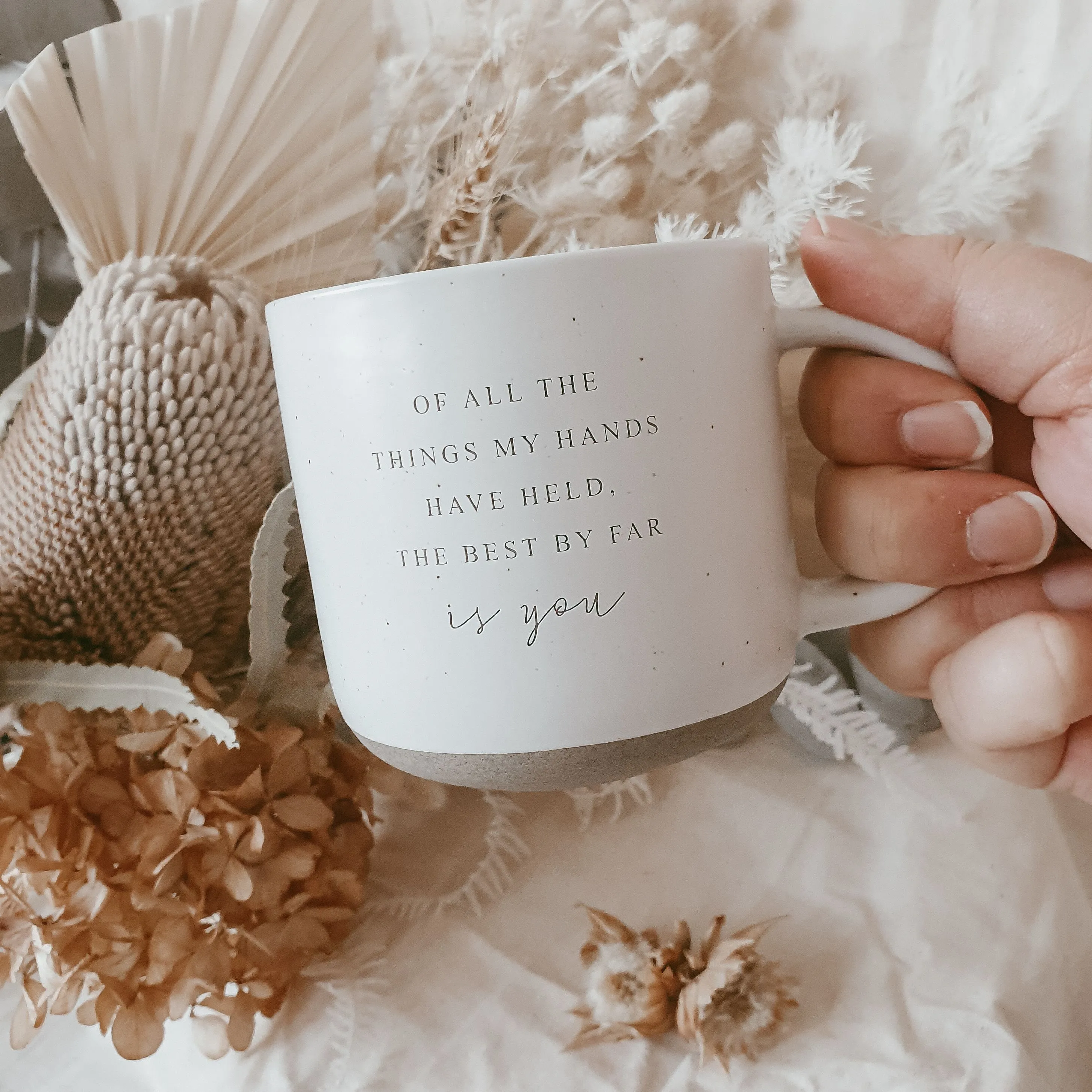 Crafted Ceramic Mug - Of all the things my hands have held the best by far is you